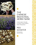 THE CHINESE MEDICINAL HERB FARM by Peg Schafer