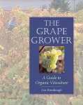 THE GRAPE GROWER - A GUIDE TO ORGANIC VITICULTURE