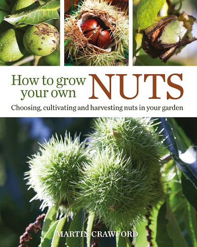 HOW TO GROW YOUR OWN NUTS by Martin Crawford