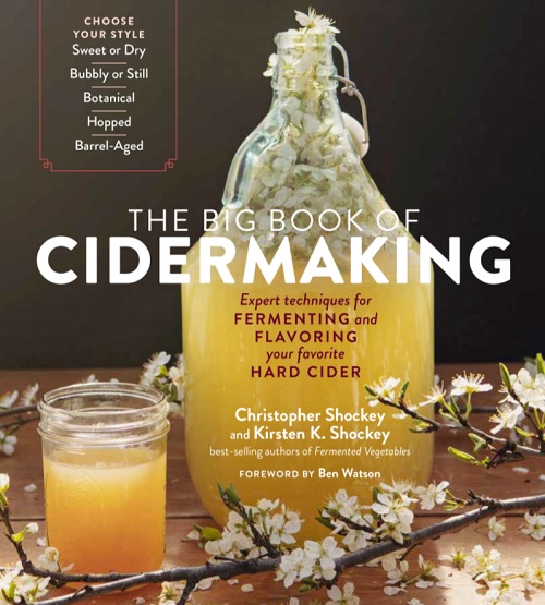 THE BIG BOOK OF CIDER MAKING by Chris and Kirsten Shockey