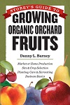 STOREY'S GUIDE TO GROWING ORGANIC ORCHARD FRUITS